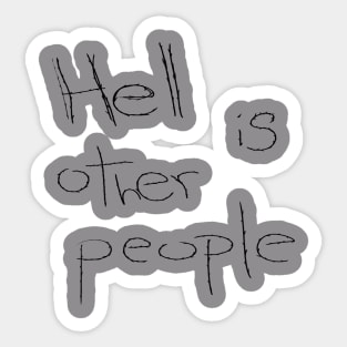 Hell is other people Sticker